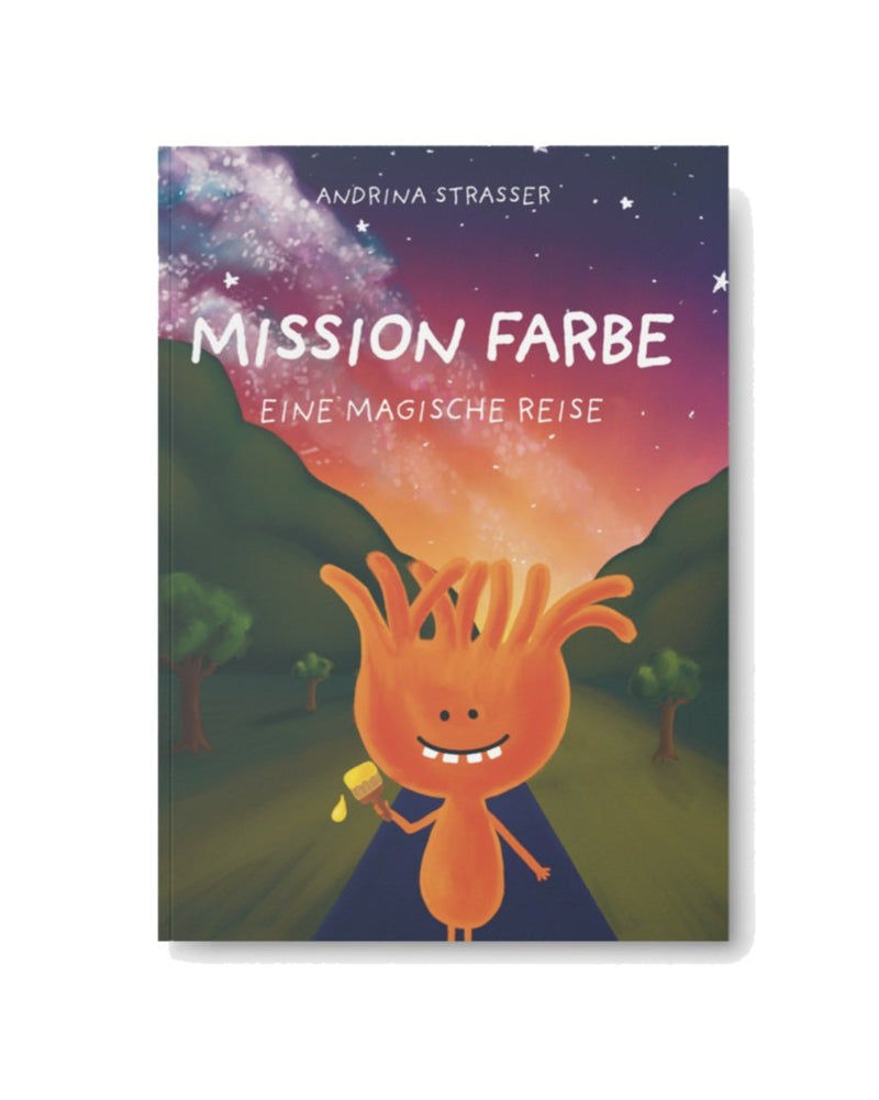 Mission Farbe - eine magische Reise. Kinderbuch von Andrina Strasser 